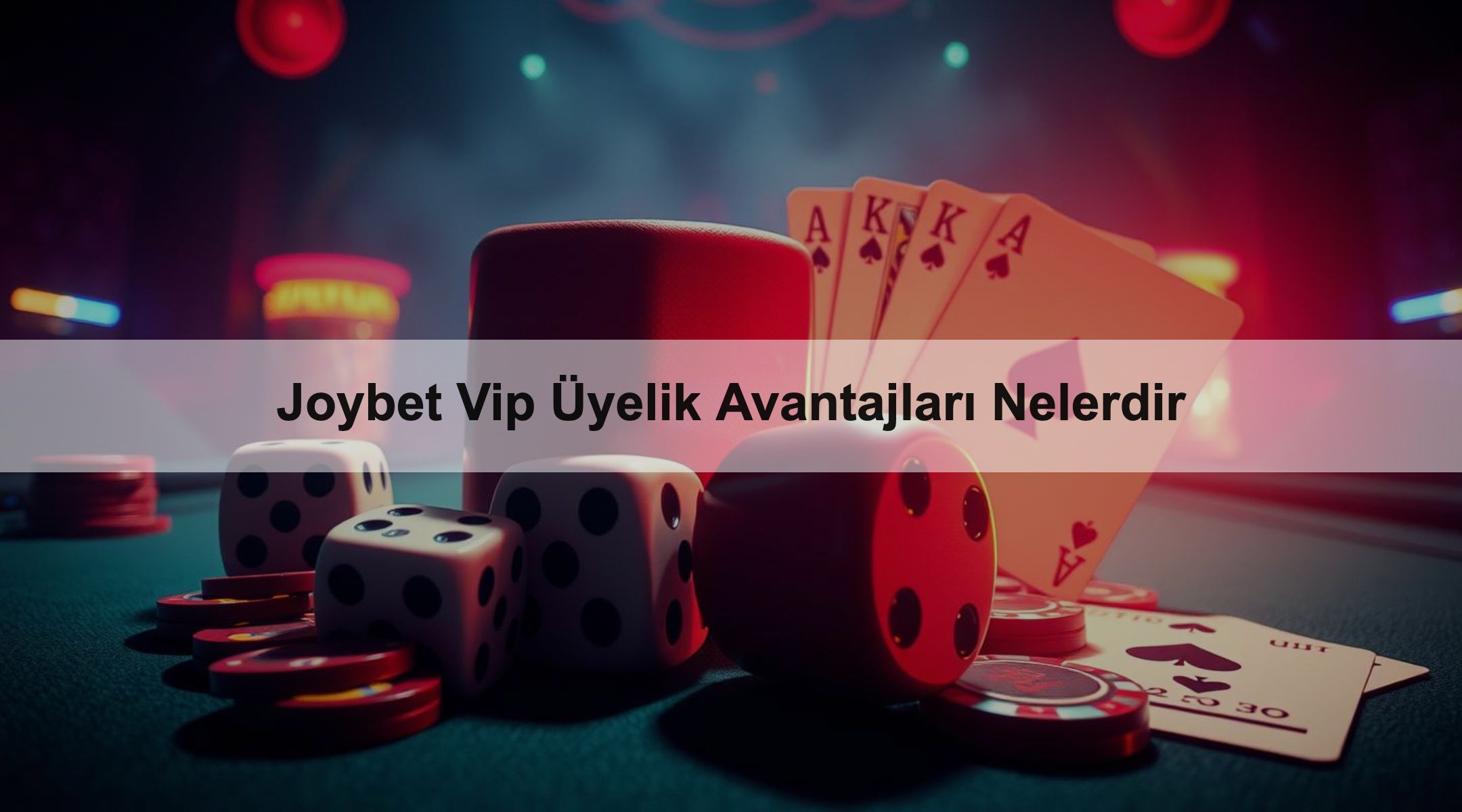 Joybet Vip Üyelik Avantajları Nelerdir